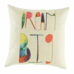 cushion with Multi Colour Dream Big print.